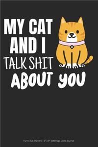 My Cat and I Talk Shit About You
