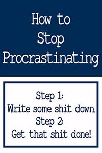 How To Stop Procrastinating