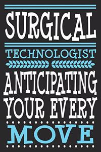 Surgical Technologist Anticipating Your Every Move