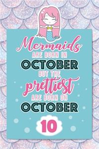 Mermaids Are Born In October But The Prettiest Are Born On October 10