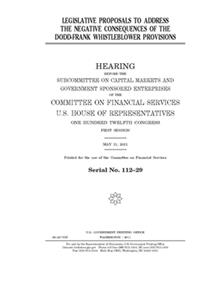 Legislative proposals to address the negative consequences of the Dodd-Frank whistleblower provisions