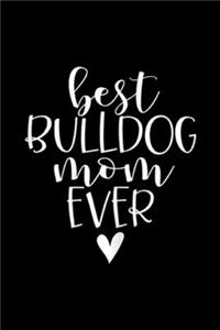 Best Bulldog Mom Ever