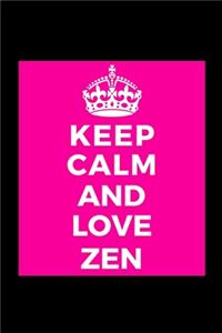 Keep Calm and Love Zen