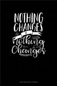 Nothing Changes If Nothing Changes