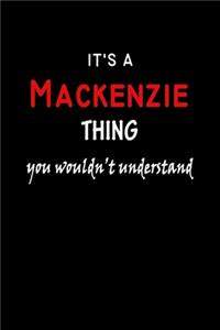 It's a Mackenzie Thing You Wouldn't Understandl