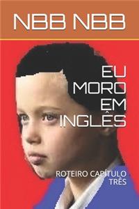 Eu Moro Em Inglês