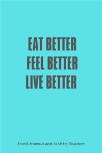 Eat Better Feel Better Live Better