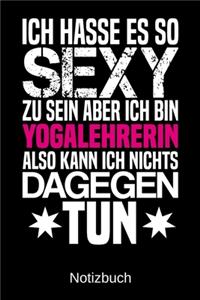 Ich hasse es so sexy zu sein aber ich bin Yogalehrerin also kann ich nichts dagegen tun