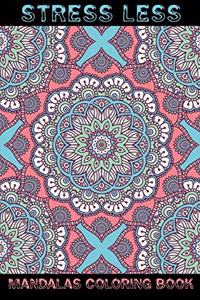 Stress Less Mandalas Coloring Book