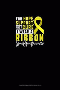 For Hope, Support And A Cure, I Wear A Ribbon Spina Bifida Awareness