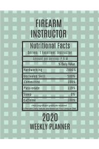 Firearm Instructor Nutritional Facts Weekly Planner 2020