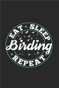 Eat Sleep Birding Repeat: Funny Cool Bird Watcher Journal - Notebook - Workbook Diary - Planner-6x9 - 120 Quad Paper Pages - Cute Gift For All Birding Enthusiasts, Ornitholog