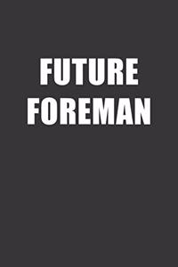 Future Foreman Notebook