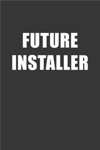 Future Installer Notebook