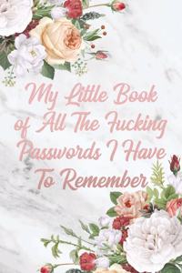 My Little Book of All The Fucking Passwords I Have To Remember
