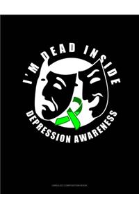 I'm Dead Inside Depression Awareness