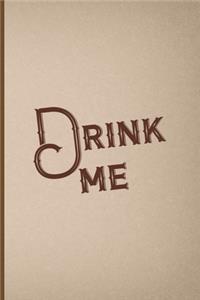 Drink Me