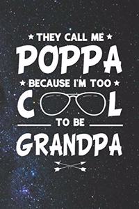 They Call Me Poppa Because I'm Too Cool To Be Grandpa