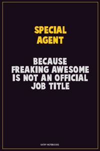 Special Agent, Because Freaking Awesome Is Not An Official Job Title