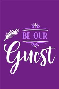 Be Our Guest: Blank Lined Notebook Journal: Bride To Be Bridal Party Favor Wedding Gift 6x9 - 110 Blank Pages - Plain White Paper - Soft Cover Book