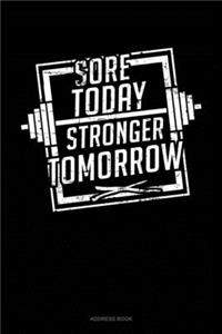 Sore Today Stronger Tomorrow: Address Book