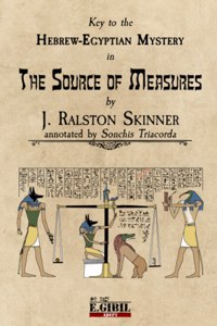 Source of Measures: Key to the Hebrew-Egyptian Mystery