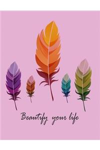 Beautify your life