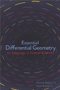 Essential Differential Geometry: The Language of General Relativity