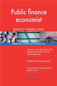 Public finance economist RED-HOT Career Guide; 2498 REAL Interview Questions