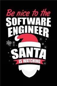 Be Nice To The Software Engineer Santa Is Watching