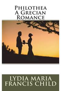 Philothea A Grecian Romance