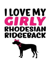 I Love My Girly Rhodesian Ridgeback