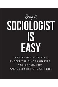 Being A Sociologist A Is Easy