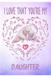 I Love That You're My Daughter Keepsake Journal Doves