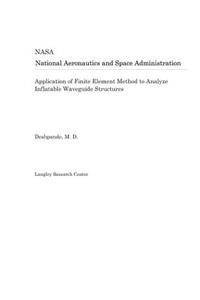 Application of Finite Element Method to Analyze Inflatable Waveguide Structures