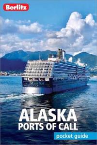 Berlitz Pocket Guide Alaska Ports of Call (Travel Guide)