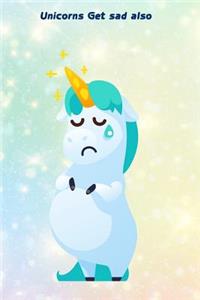 Unicorns Get Sad Also