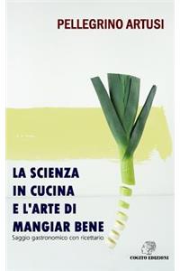 La Scienza in Cucina E l'Arte Di Mangiar Bene