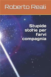 Stupide Storie Per Farvi Compagnia
