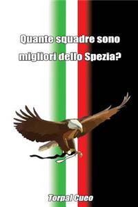 Quante Squadre Sono Migliori Dello Spezia?