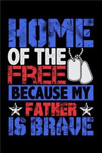 Home of the Free Because My Father Is Brave