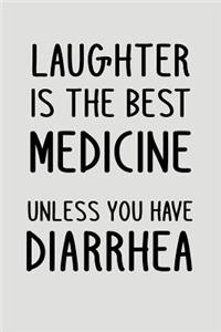Laughter Is the Best Medicine Unless You Have Diarrhea