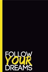 Follow Your Dreams: Blank Lined Notebook Journal Diary Composition Notepad 120 Pages 6x9