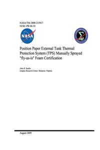 Position Paper External Tank Thermal Protection System (Tps) Manually Sprayed Fly-As-Is Foam Certification