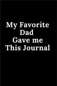 My Favorite Dad Gave Me This Journal