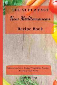 The Super Fast New Mediterranean Recipe Book