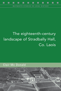 Eighteenth-Century Landscape of Stradbally Hall, Co. Laois, 133