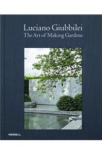 Luciano Giubbilei: The Art of Making Gardens