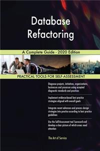 Database Refactoring A Complete Guide - 2020 Edition