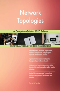 Network Topologies A Complete Guide - 2020 Edition